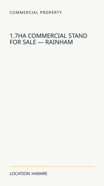 1.7Ha Commercial Stand For Sale — Rainham in Harare