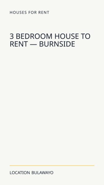 3 Bedroom House To Rent — Burnside in Bulawayo