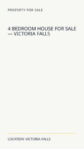 4 Bedroom House For Sale — Victoria Falls
