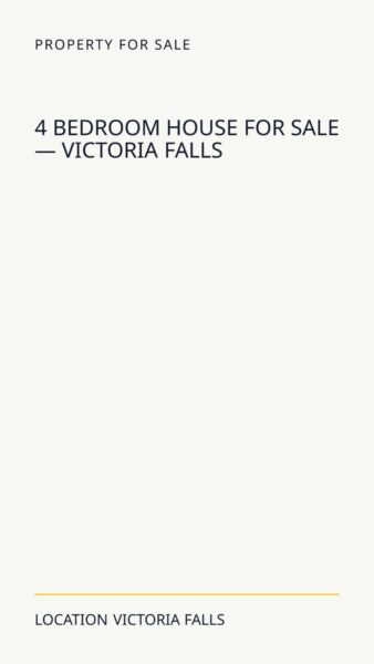 4 Bedroom House For Sale — Victoria Falls in Victoria Falls
