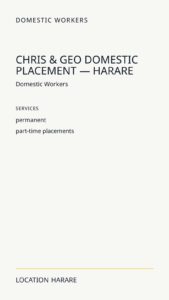 Chris & Geo Domestic Placement — Harare