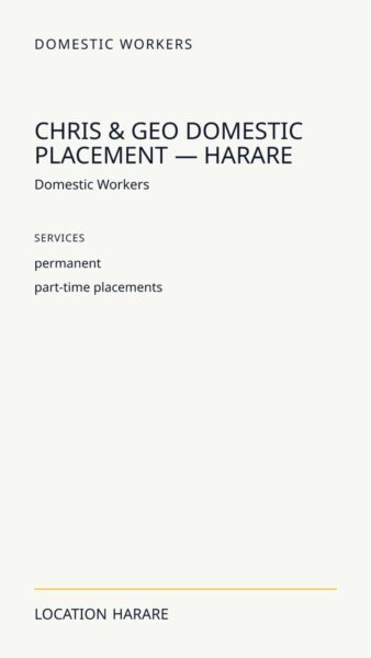 Chris & Geo Domestic Placement — Harare in Harare