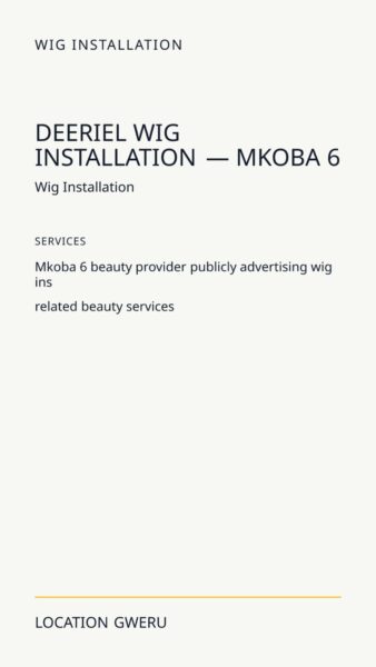 DeeRiel Wig Installation — Mkoba 6 in Gweru