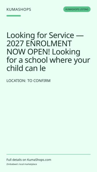 Looking for Service — 2027 ENROLMENT NOW OPEN! Looking for a school where your child can le in To confirm