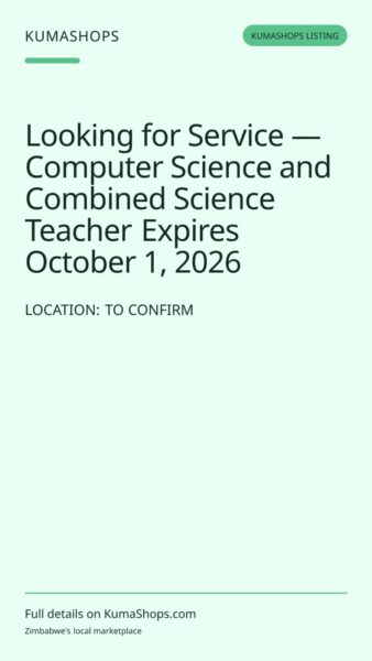 Looking for Service — Computer Science and Combined Science Teacher Expires October 1, 2026 in To confirm