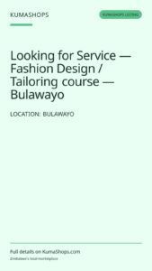 Looking for Service — Fashion Design / Tailoring course — Bulawayo