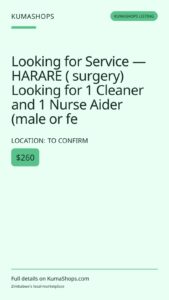 Looking for Service — HARARE ( surgery) Looking for 1 Cleaner and 1 Nurse Aider (male or fe