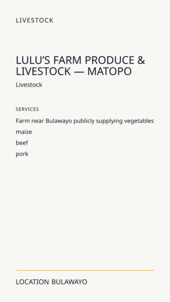 Lulu’s Farm Produce & Livestock — Matopo in Bulawayo