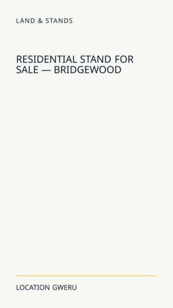 Residential Stand For Sale — Bridgewood in Gweru