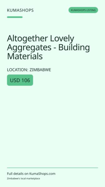 Altogether Lovely Aggregates - Building Materials in Zimbabwe
