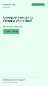 Caregiver needed in Pretoria Waterkloof