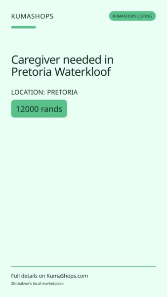 Caregiver needed in Pretoria Waterkloof in Pretoria