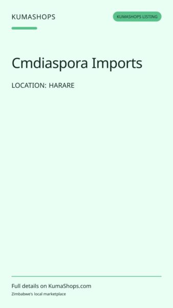 Cmdiaspora Imports — UK Goods for Zimbabwe in Harare