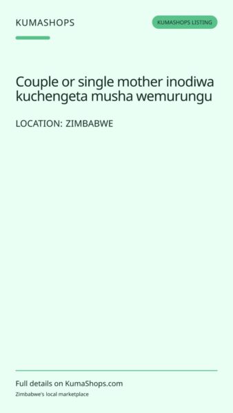 Couple or single mother inodiwa kuchengeta musha wemurungu in Zimbabwe