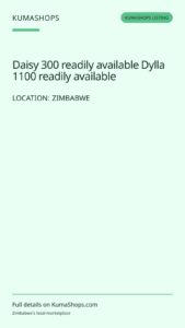 Daisy 300 readily available Dylla 1100 readily available