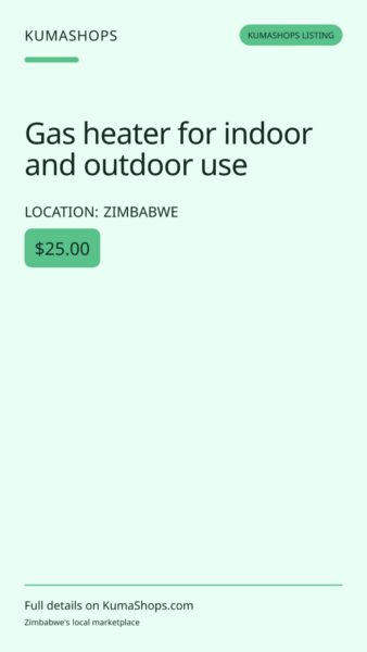 Gas heater for indoor and outdoor use in Zimbabwe