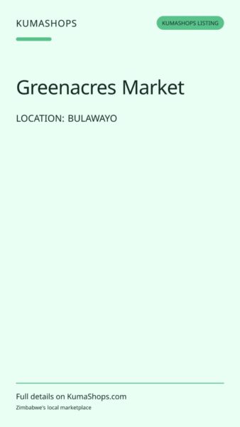 Greenacres Market — Groceries and household shopping in Bulawayo