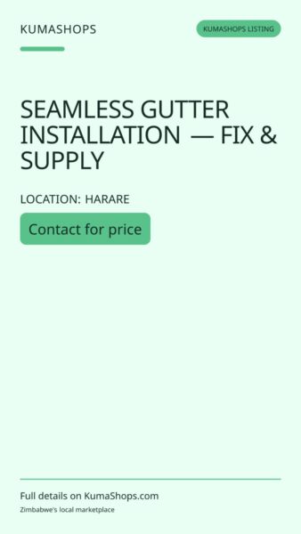 SEAMLESS GUTTER INSTALLATION — FIX & SUPPLY in Harare