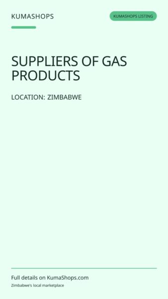 SUPPLIERS OF GAS PRODUCTS in Zimbabwe